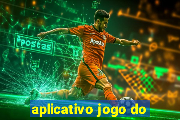 aplicativo jogo do